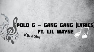 Polo G  Gang Gang ft Lil Wayne karaoke\rap yourself Singrap yourself [upl. by Adlare]