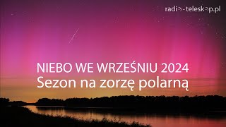 NIEBO WE WRZEŚNIU 2024  Sezon na zorzę polarną [upl. by Danella]