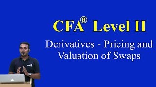 CFA Level II Derivatives  Pricing and Valuation of Swaps Part I of 15 [upl. by Natek]