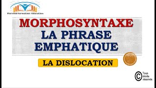 30 La morphosyntaxe  La phrase emphatique avec dislocation [upl. by Mathre]