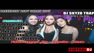 DJ BABY SHARK REMIX  MIXTAPE REMIX INDONESIA  DJ TERBARU SEPTEMBER 2017  NONSTOP DJ SKYZO TRAP [upl. by Onaireves]