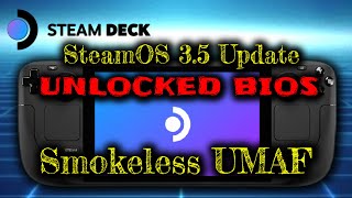 Steam Deck updated to SteamOS 35  Lets unlock the BIOS to undervolt  overclock Smokeless UMAF [upl. by Delmor425]