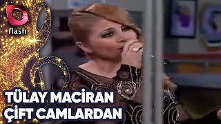 TÜLAY MACİRAN  ÇİFT CAMLARDAN SES GELMİYOR [upl. by Acinomad]