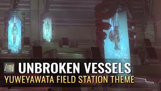 Yuweyawata Field Station Theme quotUnbroken Vessels  FFXIV 71 OST [upl. by Saltzman]