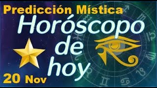 Horoscopo de Hoy 20 de Noviembre 2024  Prediccion Mistica [upl. by Tsenrae591]