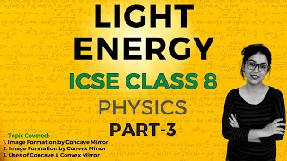 Light Energy  ICSE CLASS 8 Physics  Part  3 [upl. by Kiernan]