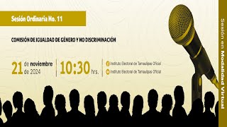 SESIÓN No 11 DE LA COMISIÓN DE IGUALDAD DE GÉNERO Y NO DISCRIMINACIÓN DEL IETAM [upl. by Aramanta499]