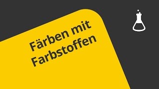 Färben mit Farbstoffen  LK  Chemie  Organische Chemie [upl. by Dnaltiac]