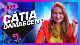 CÁTIA DAMASCENO  Inteligência Ltda Podcast 677 [upl. by Hultin]