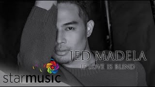 If Love Is Blind  Jed Madela Lyrics [upl. by Yadrahs]