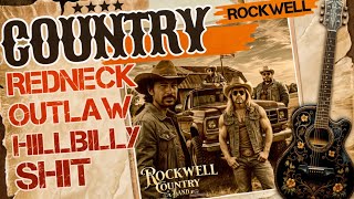 Rockwell Country Band  Country Redneck Outlaw Hillbilly Shit [upl. by Fayola]