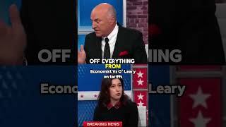 Trumps Tariff Plan Economist VS Kevin O Leary 💰💵 [upl. by Hbaruas]