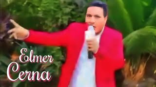 ELMER CERNA quotEl Traviesoquot  Mix Jilguero Del Huascarán ❤️❤️ [upl. by Juli]