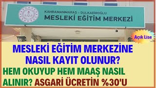 Mesleki Eğitim Merkezine Nasıl Kayıt Yapılır Lise Okurken İşyerinde Çalışıp Maaş Nasıl alınır [upl. by Gillmore]