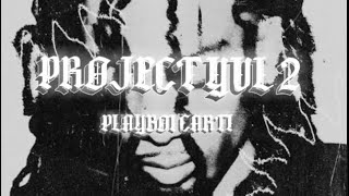 PLAYBOI CARTI  PROJECT YVL 2 NEW FULL ALBUM LEAKED [upl. by Elohcin523]