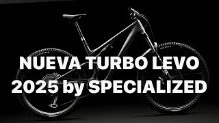 Nueva TURBO LEVO 2025 Cambio de generación de SPECIALIZED e MTB Ebike Bicicleta Electrica [upl. by Aniratac]