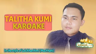 Lalchhanhimi Machhani  Talitha kumi Karaoke [upl. by Zitah744]