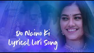 Molkki Lori song Do Naino Ki Tum do Kiran  lyrical song [upl. by Haliak]