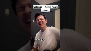 Colapso  Kevin Kaarl cover colapso kevinkaarl musica cover [upl. by Adlev]