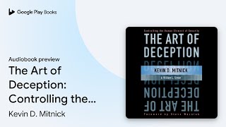 The Art of Deception Controlling the Human… by Kevin D Mitnick · Audiobook preview [upl. by Lovich395]