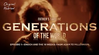 Enoch and the 10 Weeks From Adam to Millennium  Generations of the World Ep1 [upl. by Pirozzo381]