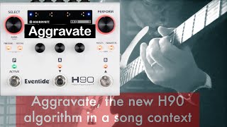 Aggravate Eventide H90 algorithm by Jordi Martinez [upl. by Nedrah]