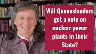 Will Queenslanders get a vote on nuclear power plants in their State [upl. by Euseibbob516]