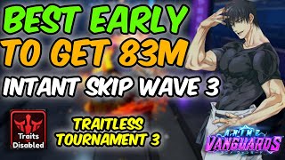 TRAITLESS THE BEST EARLY WAVE STRAT TO GET 83M DMG IN TOURNAMENT 3  Anime Vanguards [upl. by Niccolo]