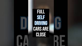 Full Self Driving Cars Are Close [upl. by Oza]