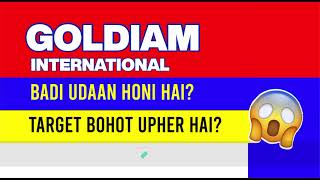 GOLDIAM international SHARE LATEST NEWS  GOLDIAM TODAY NEWS I GOLDIAM TARGET I GOLDIAM analysis [upl. by Edric139]