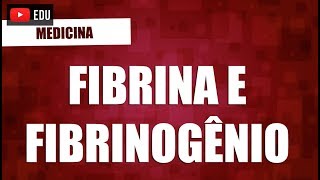 Fibrinogênio e Fibrina [upl. by Selena]