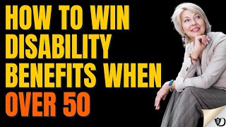 How to win disability benefits over age 50 [upl. by Korb]