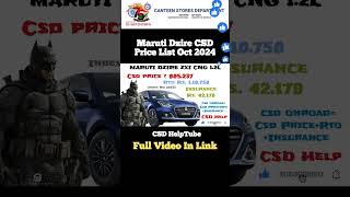 Maruti Dzire Zxi CNG CSD Price  Oct 2024  CSD HelpTube  Maruti Suzuki Dzire latest [upl. by Eon]