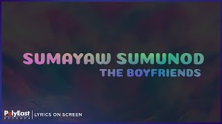 The Boyfriends  Sumayaw Sumunod Lyrics On Screen [upl. by Meta]