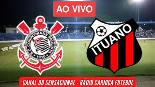 AO VIVO  CORINTHIANS 5 X 0 ITUANO  COPINHA 2022  TRANSMISSÃO EM ÁUDIO HD [upl. by Asare]