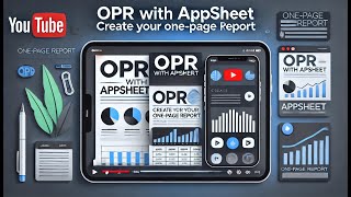 APPSHEET  ONE PAGE REPORT  OPR   PART 3 [upl. by Iand]