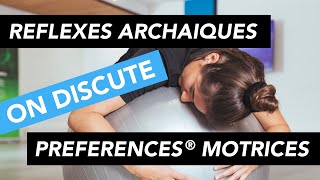 Préférences® Motrices vs Réflexes Archaïques [upl. by Gilberta461]