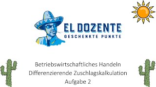 Differenzierende Zuschlagskalkulation Aufgabe 2 Industriemeister Betriebswirtschaftliches Handeln [upl. by Rodrick]