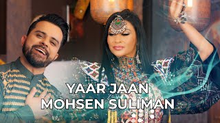 Mohsen Suliman  Yaar Jaan New Mast Afghan Song 2024 4K [upl. by Killen246]