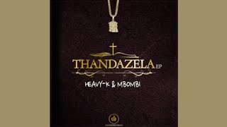 Heavy K amp Mbombi  Utywala ft MalumNator [upl. by Adnuahs]