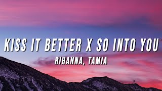 Rihanna Tamia  Kiss It Better X So Into You TikTok Mashup Lyrics [upl. by Eidna790]