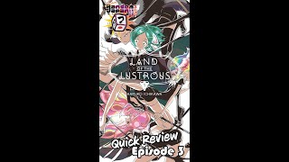 Land Of The Lustrous Ep 3  Quick Review [upl. by Neyrb]