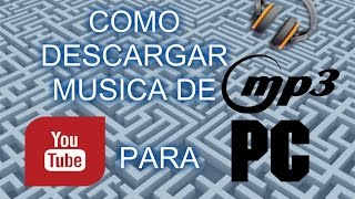 Como descargar música de youtube en formato mp3 para pc 2016 [upl. by Altman23]