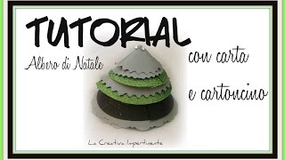 Tutorial Albero di Natale con carta e cartoncino  DIY paper craft christmas tree [upl. by Pomeroy958]