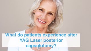 What do patients experience after YAG Laser posterior capsulotomy [upl. by Balkin]