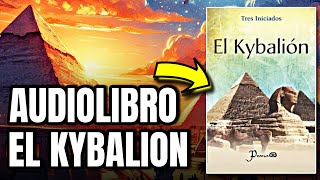 Audiolibro EL KYBALIÓN de los 3 inicados en Castellano  Español [upl. by Greenwood727]