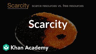 Scarcity  Basic economics concepts  Economics  Khan Academy [upl. by Seale]