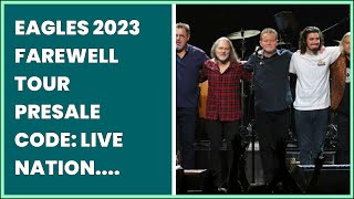 EAGLES 2023 FAREWELL TOUR PRESALE CODE LIVE NATION TICKETMASTER AND MORE [upl. by Nitsraek352]