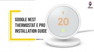 Google Nest Thermostat E Pro Installation Guide [upl. by Ilrahc]