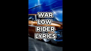 WAR LOW RIDER LYRICS [upl. by Odinevneib]